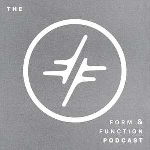 Form and Function podcast